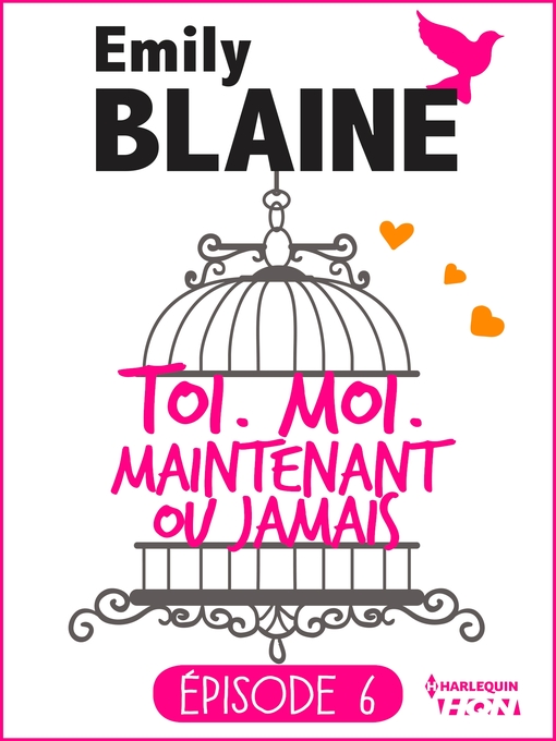 Title details for 6--Toi. Moi. Maintenant ou jamais by Emily Blaine - Available